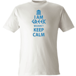 I Am Greek We Don´t Keep Calm