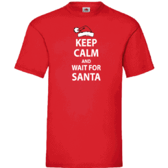 Keep Calm and Wait For Santa