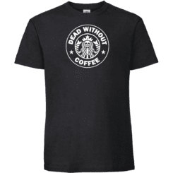 Dead without coffee – Starbucks 2