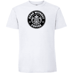Dead without coffee – Starbucks