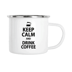 Keep calm and drink coffee