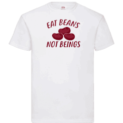 Eat beans not beings