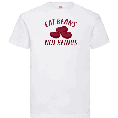 Eat beans not beings 5
