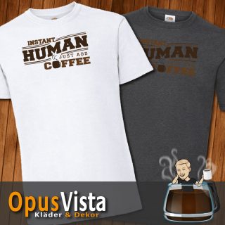 Instant Human – Just add Coffee