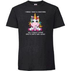 I wish i was a unicorn – So i could stab idiots with my head