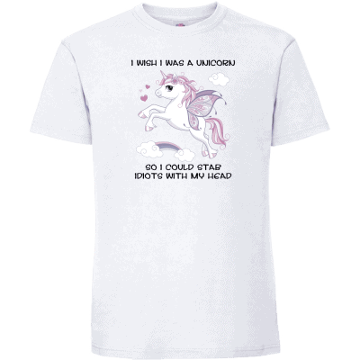 I wish i was a unicorn – So i could stab idiots with my head 4