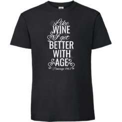 Like wine i get better with age – Med valfritt årtal 2