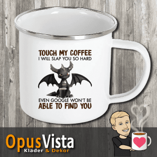 Touch my coffee – Enhörning – Mugg 2