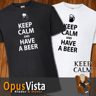 Keep Calm and Have A Beer