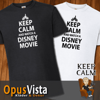 Keep Calm and watch a Disney Movie