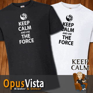 Keep Calm and use The Force