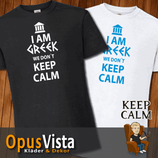 I Am Greek We Don´t Keep Calm