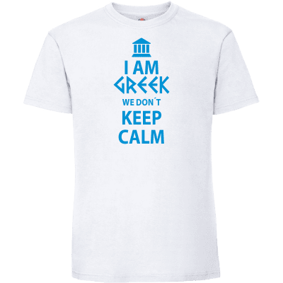 I Am Greek We Don´t Keep Calm 5